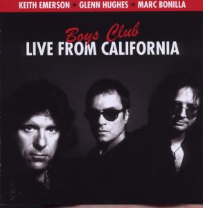 EMERSON, KEITH & GLENN HUGHES/MARC BONILLA-BOYS CLUB LIVE FROM 