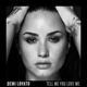 LOVATO, DEMI-TELL ME YOU LOVE ME