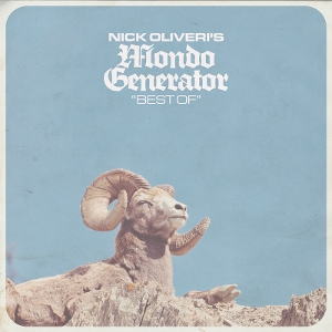 NICK OLIVERI'S MONDO GENERATOR-BEST OF