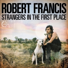 FRANCIS, ROBERT-STRANGERS IN THE FIRST PLACE