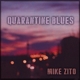 ZITO, MIKE-QUARANTINE BLUES