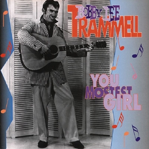 TRAMMELL, BOBBY LEE-YOU MOSTEST GIRL
