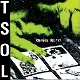 T.S.O.L.-CHANGE TODAY? -COLOURED-