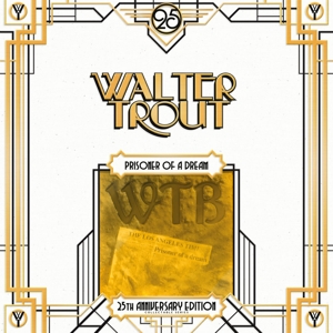 TROUT, WALTER-PRISONER OF A DREAM =25TH ANNIVERSARY EDITION=