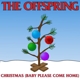 OFFSPRING-CHRISTMAS (BABY PLEASE COME HOME) -COLOURED-