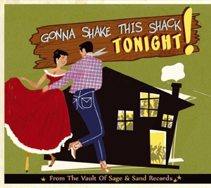 VARIOUS-GONNA SHAKE THIS SHACK TONIGHT:SAGE & SAND