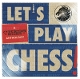VARIOUS-LET'S PLAY CHESS: A CHESS RECORDS ANT...