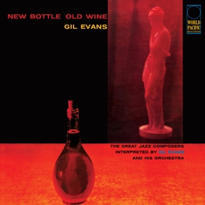 EVANS, GIL-NEW BOTTLE, OLD WINE