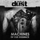 CIRCLE OF DUST-MACHINES OF OUR DISGRACE