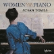 TOMES, SUSAN-WOMEN AND THE PIANO
