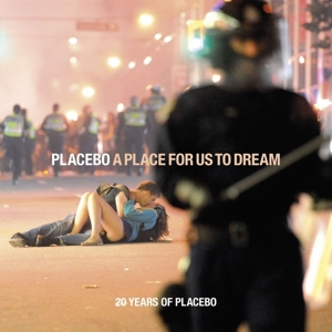 PLACEBO-A PLACE FOR US TO DREAM