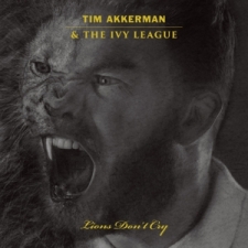AKKERMAN, TIM & THE IVY LEAGUE-LIONS DON'T CRY -COLOURED-