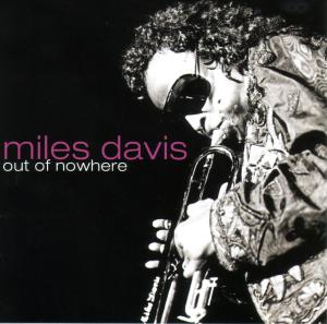 DAVIS, MILES-OUT OF NOWHERE