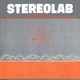 STEREOLAB-GROOP PLAYED SPACE AGE BATCHELOR PAD MUSIC