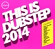 VARIOUS-THIS IS DUBSTEP 2014