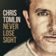 TOMLIN, CHRIS-NEVER LOSE SIGHT