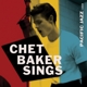 BAKER, CHET-CHET BAKER SINGS