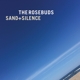 ROSEBUDS-SAND + SILENCE