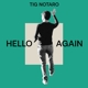 NOTARO, TIG-HELLO AGAIN