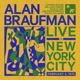 BRAUFMAN, ALAN-LIVE IN NEW YORK CITY, FEBRUAR...