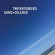 ROSEBUDS-SAND + SILENCE