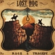LOST DOG STREET BAND-RAGE AND TRAGEDY