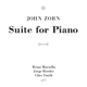 ZORN, JOHN-SUITE FOR PIANO