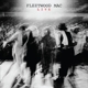 FLEETWOOD MAC-FLEETWOOD MAC LIVE