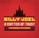 JOEL, BILLY-A MATTER OF TRUST: THE BRIDGE TO ...