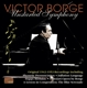 BORGE, VICTOR-UNSTARTED SYMPHONY