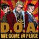D.O.A.-WE COME IN PEACE