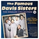 FAMOUS DAVIS SISTERS-SINGLES COLLECTION 1949-...