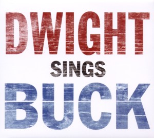 YOAKAM, DWIGHT-DWIGHT SINGS BUCK