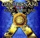 WHITESNAKE-STILL... GOOD TO BE BAD -COLOURED-
