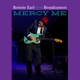 EARL, RONNIE & THE BROADCASTERS-MERCY ME