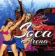 VARIOUS-SOCA ARENA