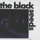 BLACK SEEDS-BLACK SEEDS/SOUND TREK