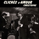 CHRISTOPHE-CLICHE D'AMOUR