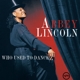 LINCOLN, ABBEY-WHO USED TO DANCE -LTD-
