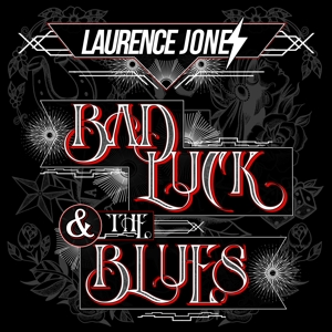 JONES, LAURENCE-BAD LUCK & THE BLUES