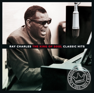 CHARLES, RAY-KING OF SOUL - CLASSIC HITS