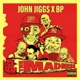 JOHN JIGGS & BP-MADNESS
