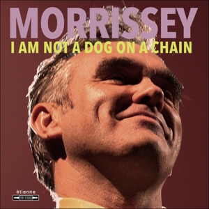 MORRISSEY-I AM NOT A DOG ON A CHAIN -COLOURED-