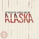 BETWEEN THE BURIED AND ME-ALASKA -REMAST/REMI...