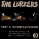 LURKERS-PAST & FUTURE LANDSLIDE