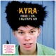 KYRA-HERE I AM, I ALWAYS AM -COLOURED-
