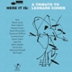 COHEN, LEONARD-HERE IT IS: A TRIBUTE TO LEONA...