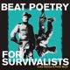 HAINES, LUKE & PETER BUCK-BEAT POETRY FOR SURVIVALISTS -LTD-