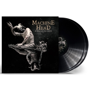 MACHINE HEAD-OF KINGDOM AND CROWN