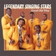 LEGENDARY SINGING STARS-GOOD OLD WAY